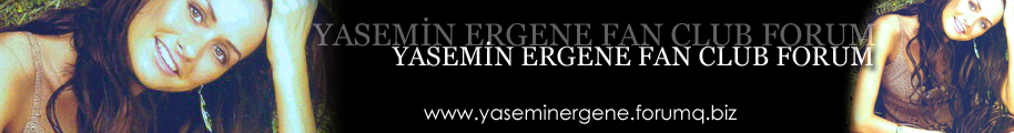 Yasemin Ergene Fan Club Forum